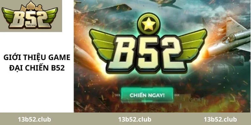Giới thiệu game đại chiến B52 là gì?