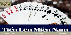 Luật chơi Tiến lên miền nam B52