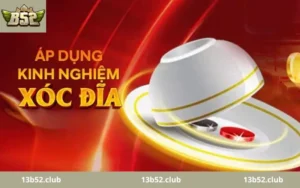 Kinh nghiệm chơi xóc đĩa